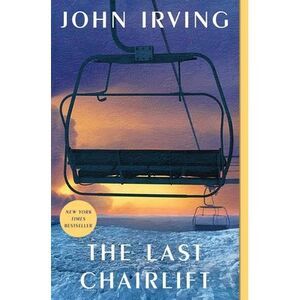 The Last Chairlift -- John Irving